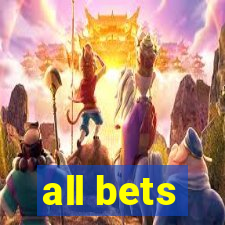 all bets